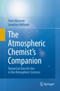 The Atmospheric Chemist’s CompanionNumerical Data for Use in the Atmospheric Sciences /