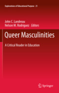 Queer MasculinitiesA Critical Reader in Education /