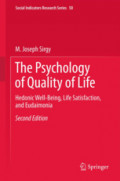 The Psychology of Quality of LifeHedonic Well-Being, Life Satisfaction, and Eudaimonia /