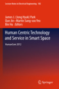 Human Centric Technology and Service in Smart SpaceHumanCom 2012 /