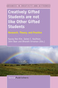 Creatively Gifted Students are not like Other Gifted StudentsResearch, Theory, and Practice /
