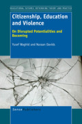 Citizenship, Education and ViolenceOn Disrupted Potentialities and Becoming /