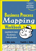 Business process mapping workbook: improving customer satisfaction