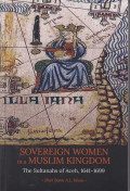 Sovereign women in a Muslim kingdom; The Sultanahs of Aceh, 1641-1699