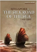 Singapore and the silk road of the sea 1300-1800