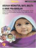 Asuhan neonatus, bayi, balita dan anak pra-sekolah: tumbuh-kembang, kebutuhan dasar dan penanganan secara umum penyulit dan komplikasi neonatus, bayi, dan anak pra-sekolah