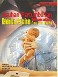 Asuhan pertumbuhan kehamilan, persalinan, neonatus, bayi dan balita