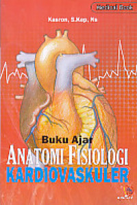 Buku ajar anatomi fisiologi kardiovaskuler