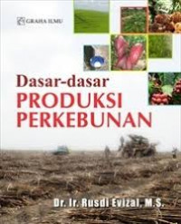 Dasar-dasar produksi perkebunan