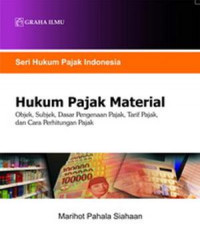 Hukum pajak material: Objek, subjek, dasar pengenaan pajak, tarif pajak, dan cara perhitungan pajak