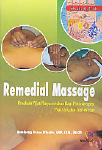 Remedial massage: panduan pijat penyembuhan bagi fisioterapis, praktisi, dan instruktur