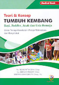 Teori dan konsep tumbuh kembang: bayi, toddler, anak usia remaja