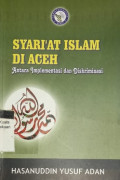 Syari'at Islam di Aceh; antara implementasi dan diskriminasi