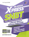 Erlangga X-press SNBT seleksi nasional berdasarkan tes literasi dalam bahasa Indonesia: pemantapan materi telaah soal latihan soal mandiri paket simulasi SNBT