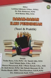 Dasar-dasar ilmu pendidikan (teori dan praktik)