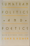 Sumatran politics and poetics: Gayo history 1900-1989