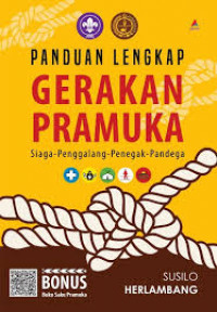 Panduan lengkap gerak pramuka: siaga-penggalang-penegak-pandega