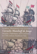 Journal, memorials and letter of Cornelis Matelieff de Jonge: security, diplomacy and commerce in 17th-century Southeast Asia