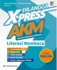 Erlangga X-press AKM: literasi membaca, pemantapan materi, telaah soal, paket simulasi, survei karakter, survei lingkungan belajar