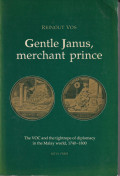 Gentle janus, merchant prince: the VOC and the tightrope of diplomacy in the Malay world, 1740-1800
