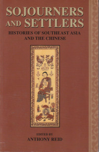 Sojourners and settlers: histories of Southeast Asia and the Chinese