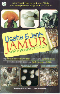 Usaha 6 jenis jamur skala rumah tangga