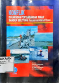 Konflik di kawasan pertambangan timah Bangka Belitung: persoalan dan alternatif solusi