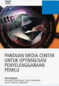 Panduan media center untuk optimalisasi penyelenggaraan pemilu