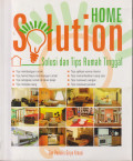 Home solution: solusi dan tips rumah tinggal