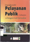 Mengungkap kondisi pelayanan publik 6 Kabupaten di Nanggoe Aceh Darussalam