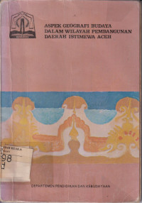 Aspek geografi budaya dalam wilayah pembangunan Daerah Istimewa Aceh