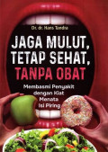 Jaga mulut, tetap sehat, tanpa obat: membasmi penyakit dengan kiat manta isi piring