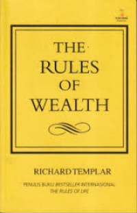 The rules of wealth: pedoman pribadi mencapai kemakmuran