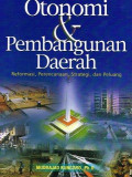 Otonomi dan pembangunan daerah: reformasi, perencanaan, strategi, dan peluang