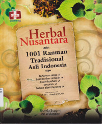 Herbal nusantara: 1001 ramuan tradisional asli Indonesia