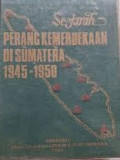 Sejarah perang kemerdekaan di Sumatera 1945-1950