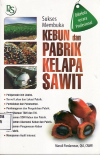 Sukses membuka kebun dan pabrik kelapa sawit