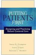 Putting patients first: designing and practicing patient-centered care