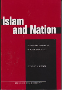 Islam and nation : separatist rebellion in Aceh, Indonesia