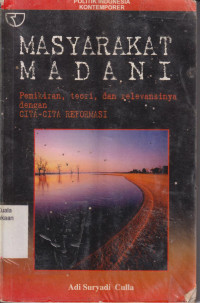 Masyarakat madani: pemikiran, teori, dan relevansinya dengan cita-cita reformasi