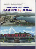 Manajemen pelaksanaan bendungan tipe urugan
