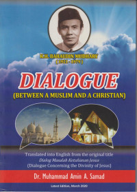 K. H. Bahaudin Mudhari (1921-1979) Dialogue (between a muslim and a christian): translated into English from the original title dialog masalah ketuhanan jesus (dialogue concerning the divinity of jesus)