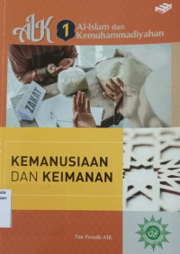 Al-islam dan kemuhammadiyahan : kemanusiaan dan keimanan