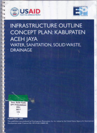 Infrastructure outline concept plain: Kabupaten Aceh Jaya Water, sanitation, solid waste, drainage