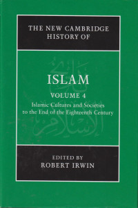 The new cambridge history of islam: islamic cultures and societies to the end of the eighteenth century