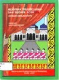 Menyibak tirai sejarah dan budaya Aceh (sebuah bibliografi)