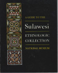 A guide to the Sulawesi ethnologic collection national museum