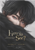 How to see?