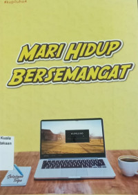 Mari hidup bersemangat