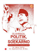 Olahraga, politik, dan perlawanan Soekarno (a political analysis in competitive sports)